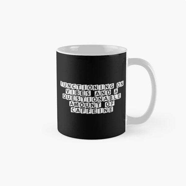 Item preview, Functioning on vibes and a questionable amount of caffeine designed and sold by Ninjacatoff.