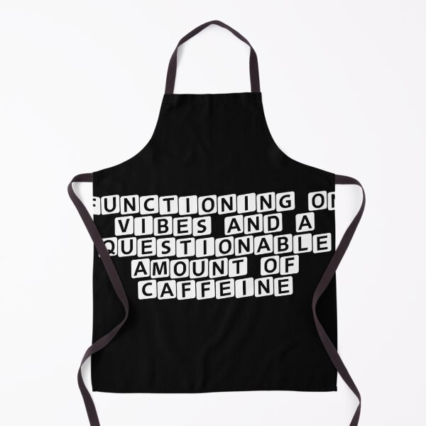 Item preview, Functioning on vibes and a questionable amount of caffeine designed and sold by Ninjacatoff.