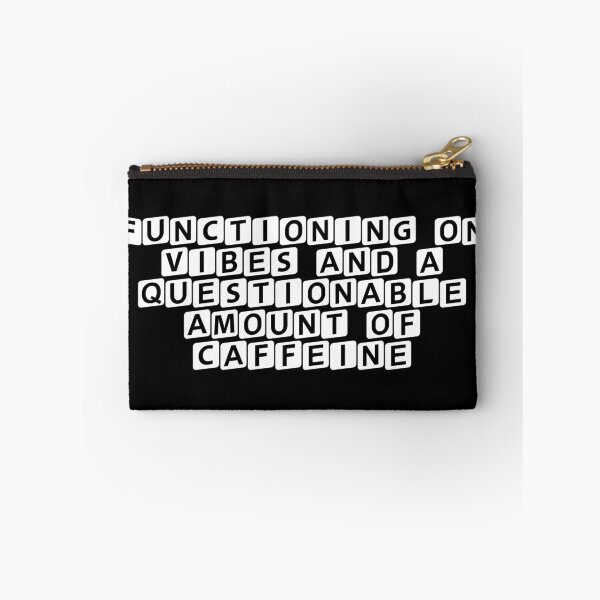Item preview, Functioning on vibes and a questionable amount of caffeine designed and sold by Ninjacatoff.