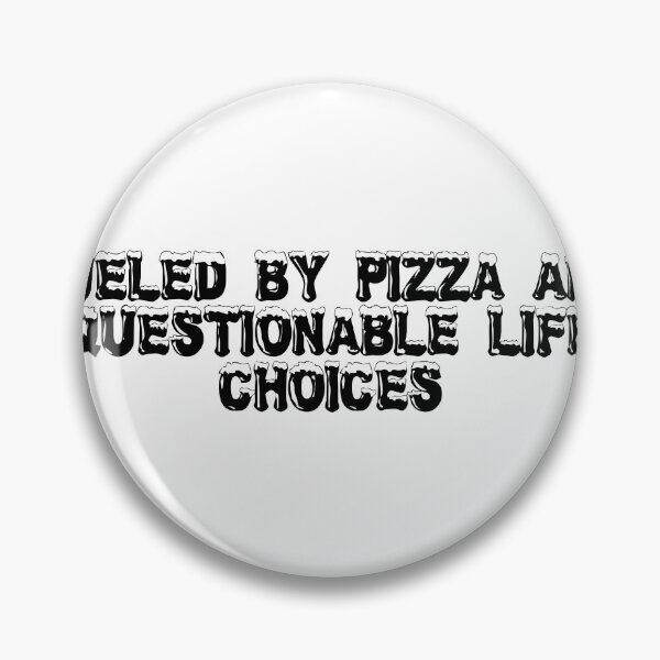 Item preview, Fueled by pizza and questionable life choices designed and sold by Ninjacatoff.