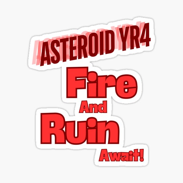 Item preview, Asteroid YR4 Impact 2032 designed and sold by Red-forever.