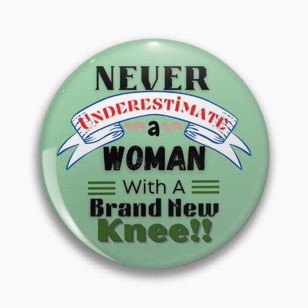 Item preview, Never Underestimate A Woman (Knee)-Fun, Novelty Post-Surgery Elderly gift designed and sold by Old Age Ain't For Sissies!.
