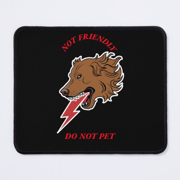 Item preview, Not Friendly, Do Not Pet designed and sold by Lilmoo31.