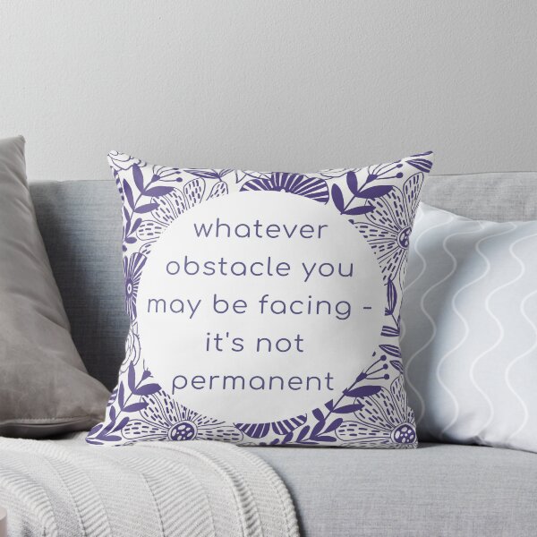 Item preview, Whatever Obstacle You're Facing It's Not Permanant designed and sold by Spike The Punch Design Co..