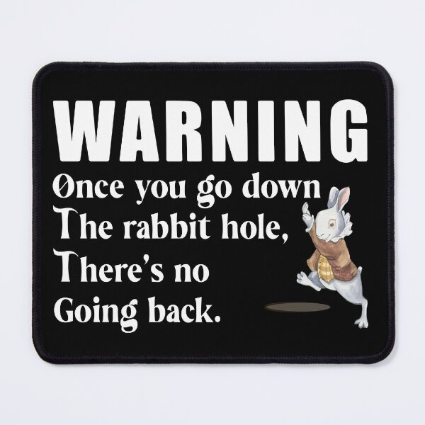 Item preview, Once you go down the rabbit hole, there's no going back designed and sold by TaraGbear.