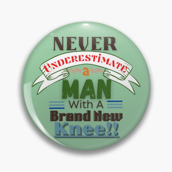 Item preview, Never Underestimate A Man (Knee)-Fun, Novelty Post-Surgery Elderly gift designed and sold by Old Age Ain't For Sissies!.