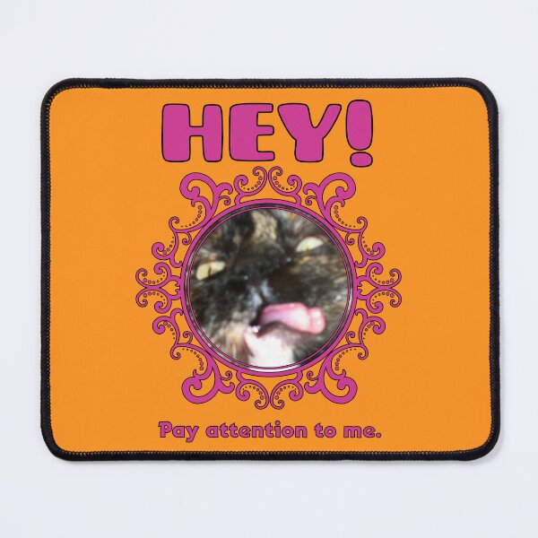 Item preview, Cat Hey Pay Attention To Me designed and sold by GatorDesign.