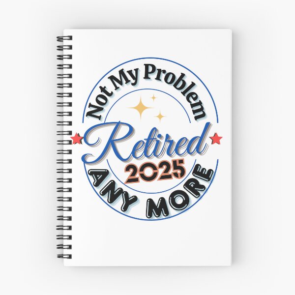 Item preview, Not My Problem Anymore, Retirement 2025-Fun, Novelty Retirement Gift For Retiring Coworkers. designed and sold by Old Age Ain't For Sissies!.