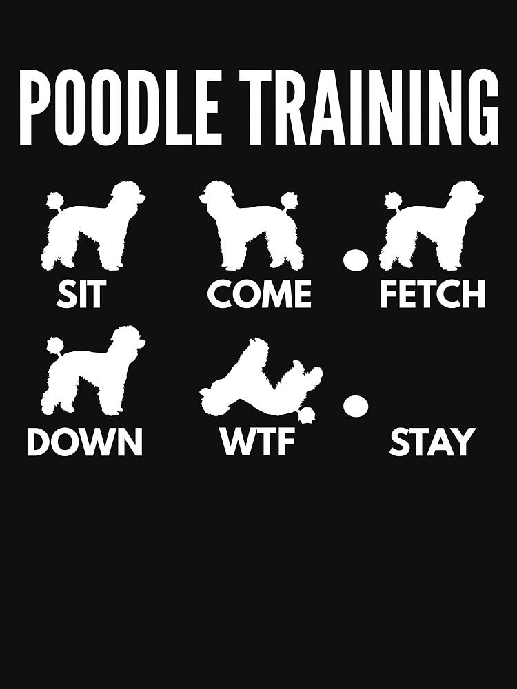 Disover Poodle Training Poodle Tricks Essential T-Shirt