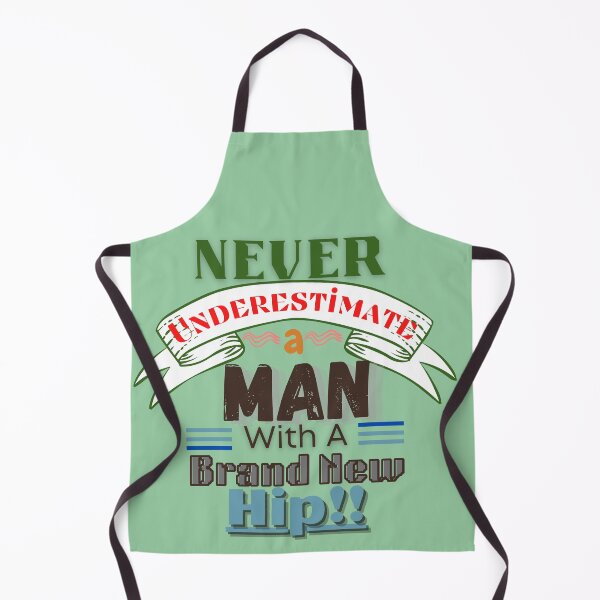 Item preview, Never Underestimate A Man (Hip)-Fun, Novelty Post-Surgery Elderly gift designed and sold by Old Age Ain't For Sissies!.