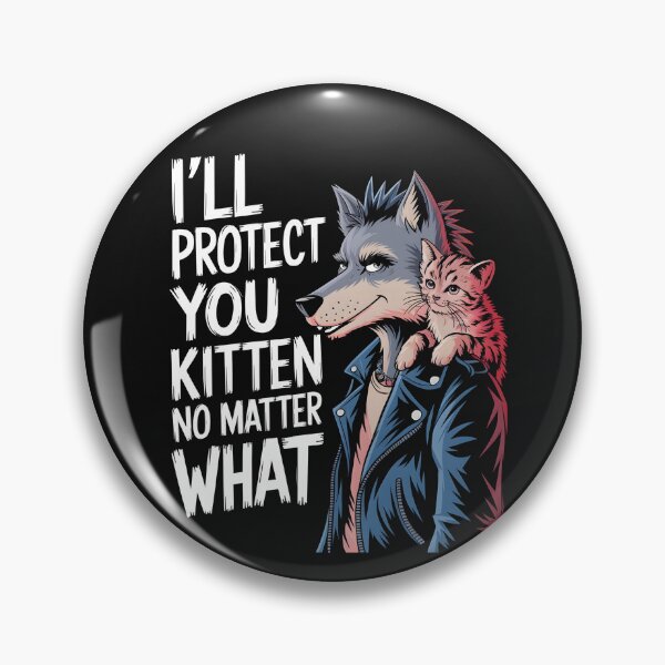 Item preview, I'll Protect You Kitten No Matter What Alpha Punk Wolf Meme  designed and sold by Pawel Oska.