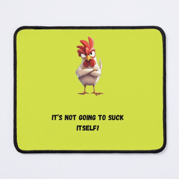 Item preview,  It's Not Going to Suck Itself! - Funny Chicken Motivation designed and sold by Ice Diamond Designs.