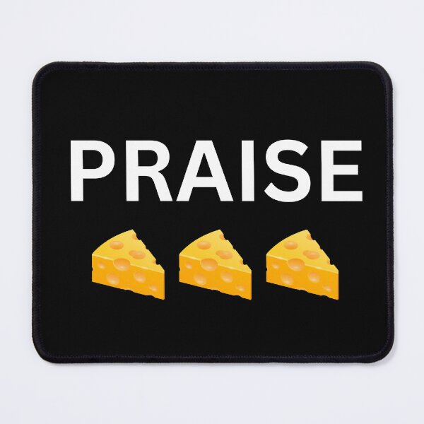 Item preview, Praise Cheeses  designed and sold by ThirdEyeAlien.