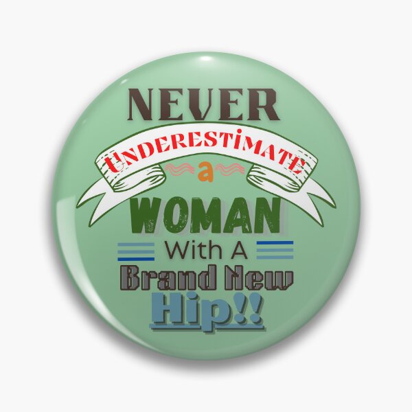 Item preview, Never Underestimate A Woman (Hip)-Fun, Novelty After Surgery Elderly gift designed and sold by Old Age Ain't For Sissies!.