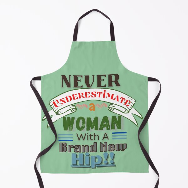 Item preview, Never Underestimate A Woman (Hip)-Fun, Novelty After Surgery Elderly gift designed and sold by Old Age Ain't For Sissies!.