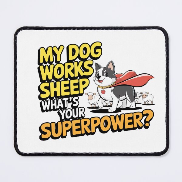 Item preview, My Dog Works Sheep, What's Your Superpower? designed and sold by MagicWander.