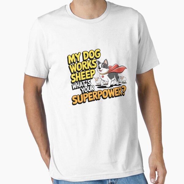 Item preview, My Dog Works Sheep, What's Your Superpower? designed and sold by MagicWander.