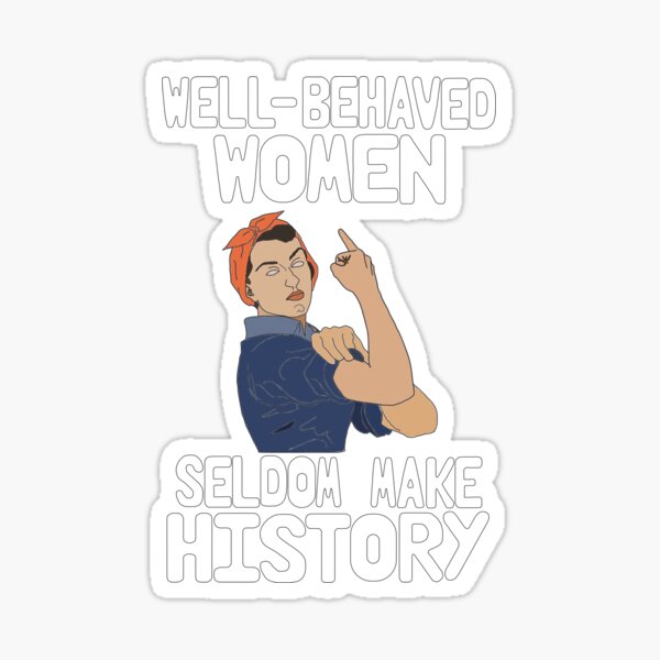 Vista previa del artículo con la obra «Las mujeres bien educadas rara vez hacen historia - White», diseñado y vendido por spookygroot.