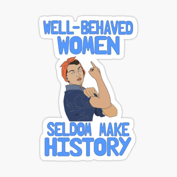 Vista previa del artículo con la obra «Las mujeres bien educadas rara vez hacen historia - azul», diseñado y vendido por spookygroot.