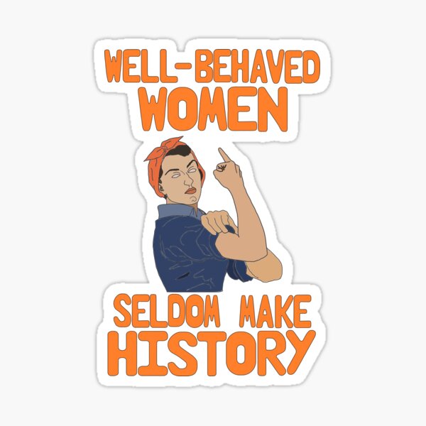 Vista previa del artículo con la obra «Las mujeres bien educadas rara vez hacen historia - naranja», diseñado y vendido por spookygroot.