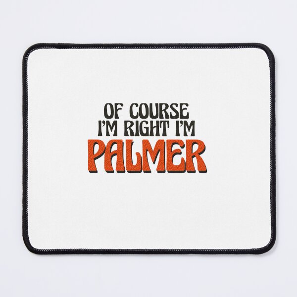 Item preview, Of Course I'm Right I'm Palmer designed and sold by Watsonarts.