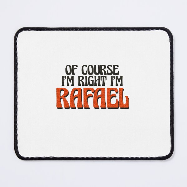 Item preview, Of Course I'm Right I'm Rafael designed and sold by Watsonarts.
