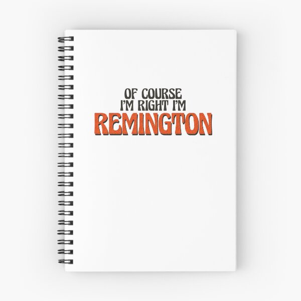 Item preview, Of Course I'm Right I'm Remington designed and sold by Watsonarts.