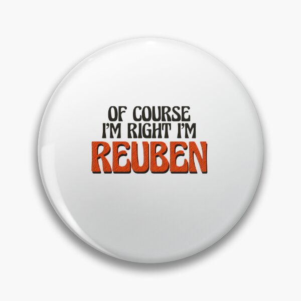 Item preview, Of Course I'm Right I'm Reuben designed and sold by Watsonarts.