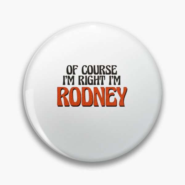 Item preview, Of Course I'm Right I'm Rodney designed and sold by Watsonarts.