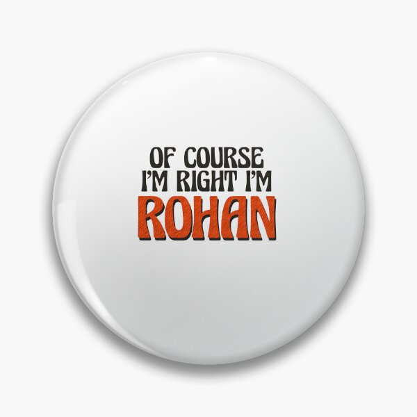 Item preview, Of Course I'm Right I'm Rohan designed and sold by Watsonarts.