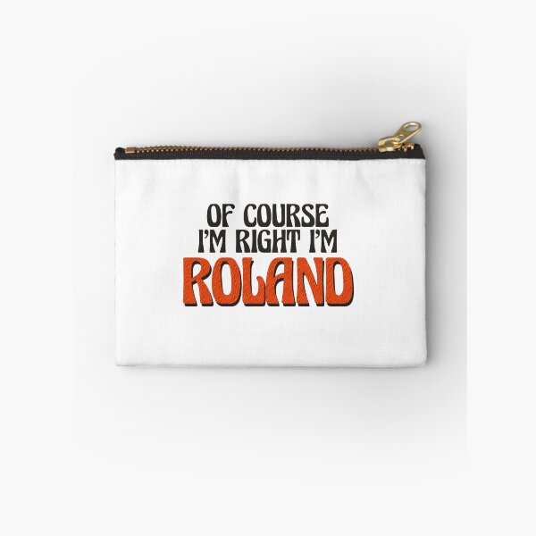 Item preview, Of Course I'm Right I'm Roland designed and sold by Watsonarts.