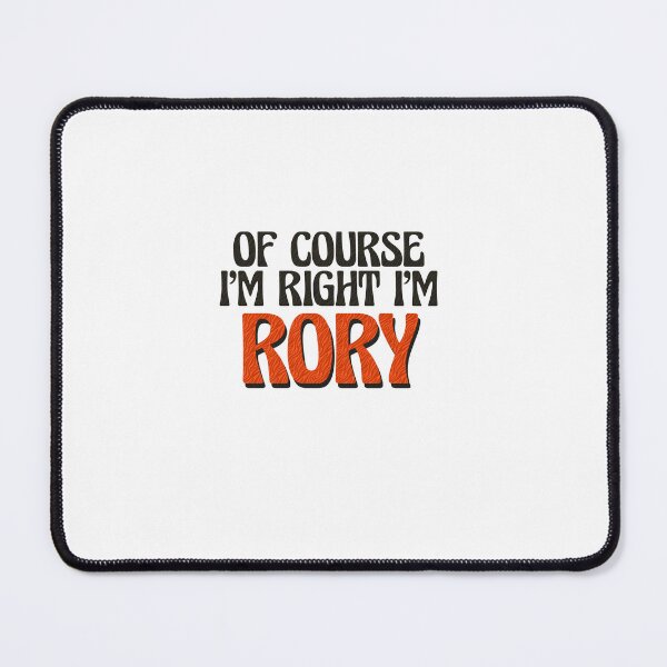 Item preview, Of Course I'm Right I'm Rory designed and sold by Watsonarts.