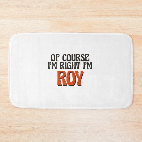 Item preview, Of Course I'm Right I'm Roy designed and sold by Watsonarts.