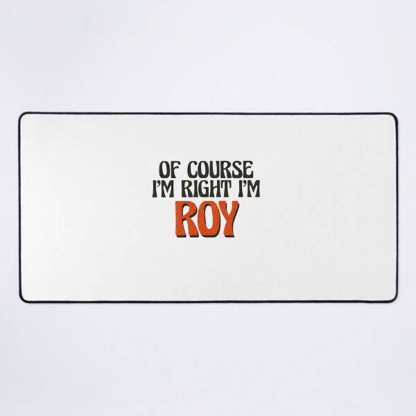 Item preview, Of Course I'm Right I'm Roy designed and sold by Watsonarts.