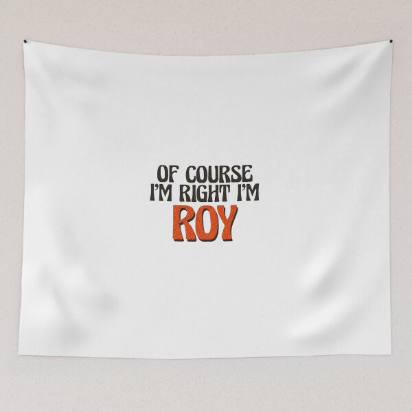 Item preview, Of Course I'm Right I'm Roy designed and sold by Watsonarts.