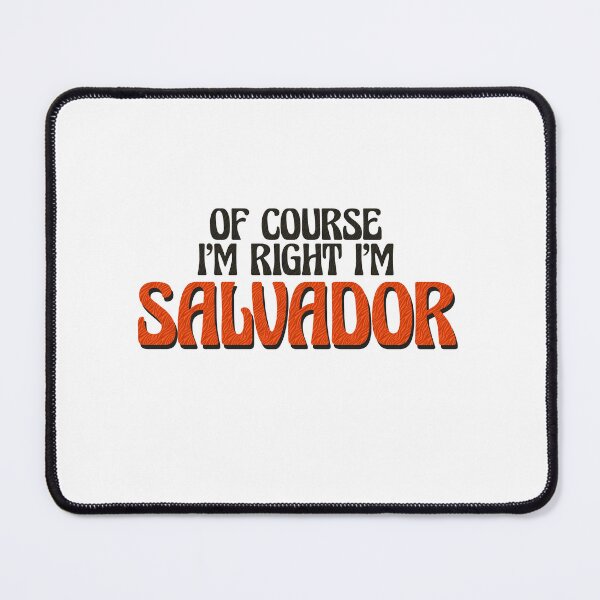 Item preview, Of Course I'm Right I'm Salvador designed and sold by Watsonarts.