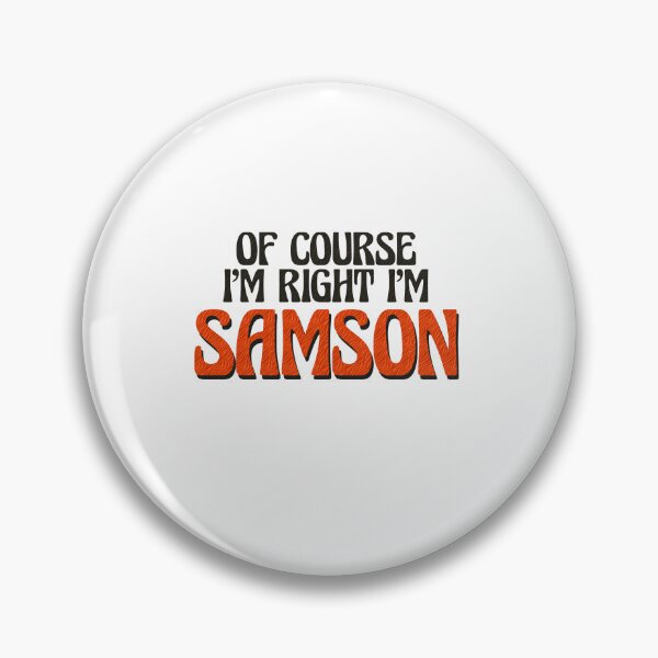 Item preview, Of Course I'm Right I'm Samson designed and sold by Watsonarts.