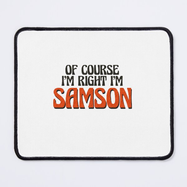 Item preview, Of Course I'm Right I'm Samson designed and sold by Watsonarts.