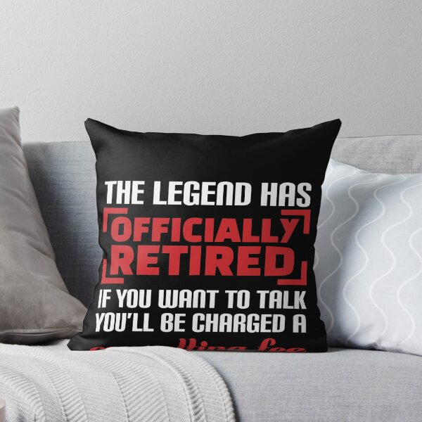 Item preview, The Legend Has Officially Retired If you Want to Talk You'll be Charged a Consulting Fee designed and sold by spitzys.