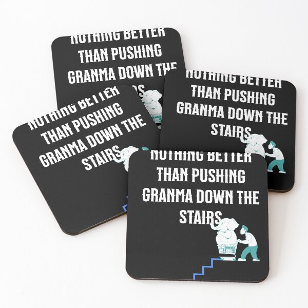 Item preview, Nothing better than pushing granma down the stairs designed and sold by Tees16.