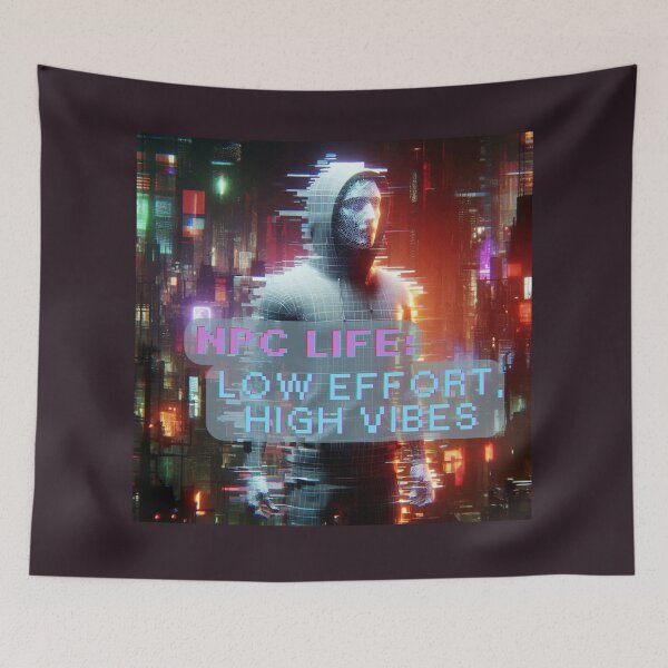 Item preview, NPC Vibes - NPC Life: Low Effort, high Vibes designed and sold by nature. electrified..
