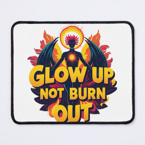 Item preview, Radiant Rebirth: Glow Up, Not Burn Out designed and sold by zoughlal.