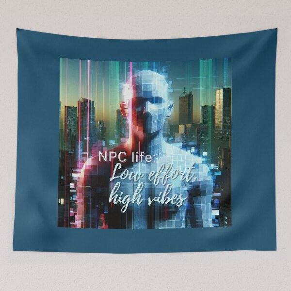 Item preview, NPC Vibes - NPC Life: Low Effort, high Vibes designed and sold by nature. electrified..