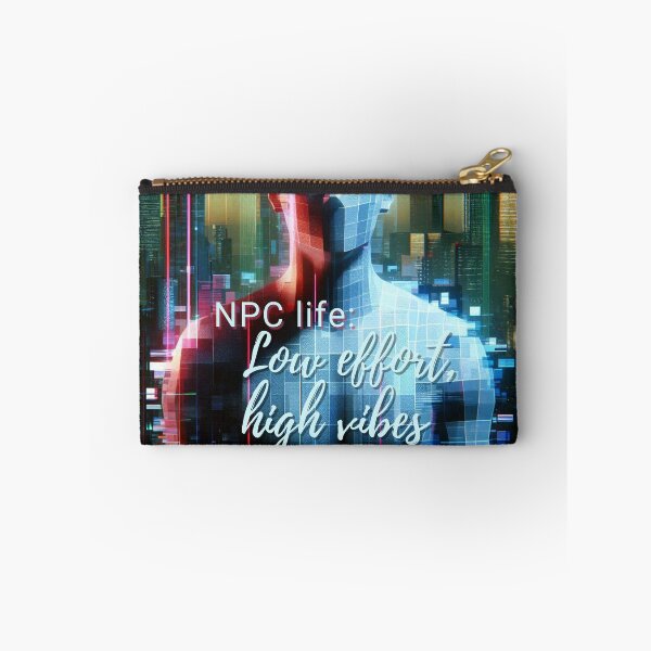 Item preview, NPC Vibes - NPC Life: Low Effort, high Vibes designed and sold by nature. electrified..