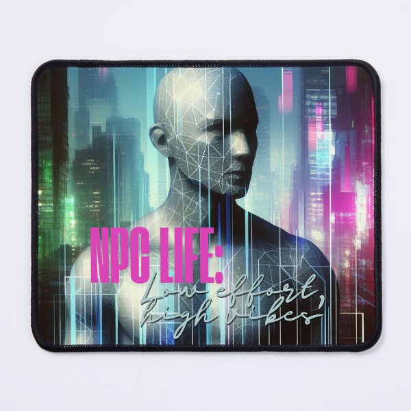 Item preview, NPC Vibes - NPC Life: Low Effort, high Vibes designed and sold by nature. electrified..