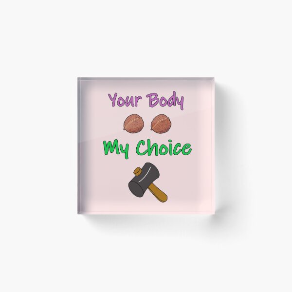 Item preview, Your Body, My Choice - a feminist counteroffer designed and sold by alynnwells.
