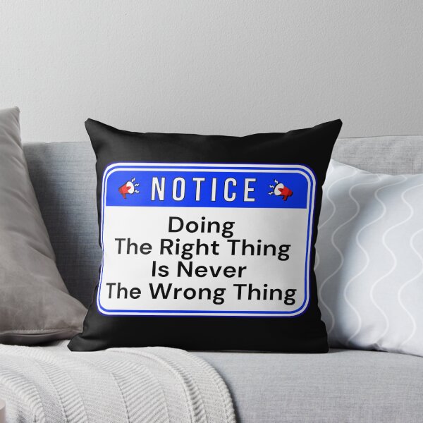 Item preview, NOTICE:  Doing The Right Thing Is Never The Wrong Thing - funny warning signs designed and sold by DesignsFromTW-S.