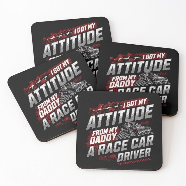 Item preview, I Got My Attitude From My Daddy A Race Car Driver Funny Sarcastic Dad Car Racing Racer designed and sold by CarantinedChaos.