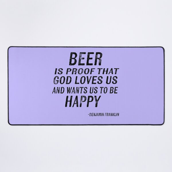 Item preview, Beer Is Proof God Loves Us Benjamin Franklin Quote designed and sold by ArtByMarkDesign.