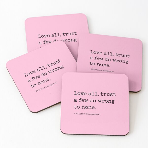 Item preview, Love all, trust a few, do wrong to none. Shakespeare Quote designed and sold by corbrand.